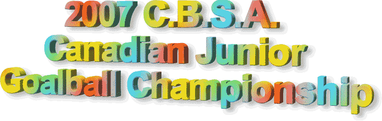 2007 Canadian Junior Goalball Champtionship